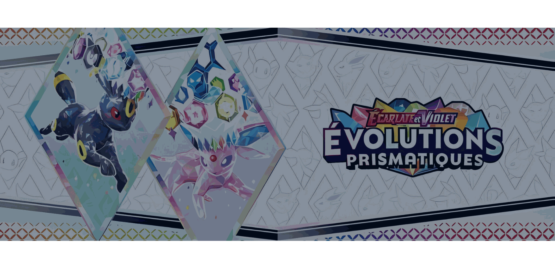 Pokémon EV8.5 Évolution Prismatique avec Évoli et ses Évolutions